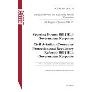 Delegated Powers and Regulatory Reform Committee 6th Report. Sporting Events Bill [HL]: Government Response. Civil Aviation (Consumer Protection and Regulatory Reform) Bill [HL]: Government HL 36