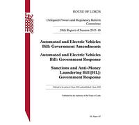 Delegated Powers Committee 28th Report: Automated & Electric Vehicles Bill (amendments & response) and Sanctions & Anti-Money Laundering Bill [HL] response (HL 147), paperback, DPRRC, Jun 4, 2018.