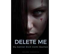 DELETE ME - Du kannst Dich NICHT löschen