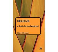 Deleuze: A Guide for the Perplexed