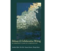 Deleuze and Collaborative Writing – An Immanent Plane of Composition