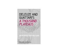 Deleuze and Guattari's A Thousand Plateaus