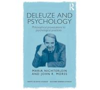 Deleuze and Psychology: Philosophical Provocations to Psychological Practices (Concepts for Critical Psychology)