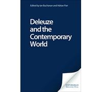 Deleuze and the Contemporary World (Deleuze Connections)