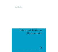 Deleuze and the Genesis of Representation: 90 (Continuum Studies in Continental Philosophy)