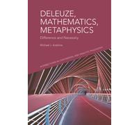 Deleuze, Mathematics, Metaphysics : Difference and Necessity