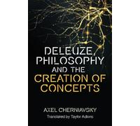 Deleuze, Philosophy and the Creation of Concepts