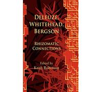 Deleuze, Whitehead, Bergson: Rhizomatic Connections