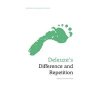 Deleuze's Difference and Repetition: An Edinburgh Philosophical Guide (Edinburgh Philosophical Guides)