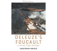 Deleuze's Foucault : A Virtual Force Ontology