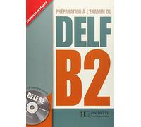 DELF B2. Livre + CD audio: Préparation à l'examen du DELF