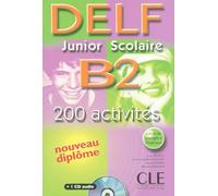 DELF junior et scolaire: DELF junior et scolaire B2 - 200 activites - Livre &