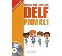 DELF prim A1.1. Livre de l'élève + cd audio: Préparation à l'examen