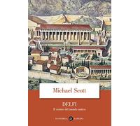 Delfi. Il centro del mondo antico