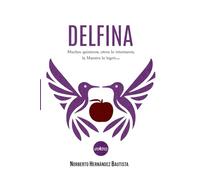 Delfina: Muchos quisieron, otros lo intentaron, la maestra lo logró