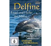 Delfine - Engel und Heiler der Meere. Mitteilungen an die Menschen