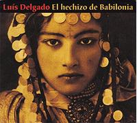 Delgado Luis - El Hechizo De Babilonia