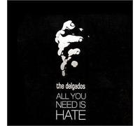 Delgados, The - All You Need Is Hate