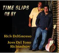 DelGrosso, Rich & Jonn Del Toro Richardson - Time Slips On By