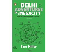 Delhi: adventures in a megacity