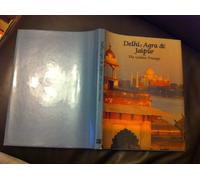 Delhi, Agra and Jaipur: The Golden Triangle