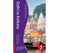 Delhi to Kolkata Footprint Focus Guide
