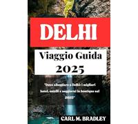 Delhi Viaggio Guida 2025: "Dove alloggiare a Delhi: i migliori hotel, ostelli e soggiorni in boutique nel 2025"