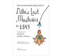 Delhi's Last Mushaira in 1845: A Translation of Dehli ki aakhri shama (English)