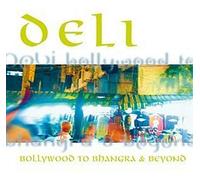 Deli - Bollywood To Bhangra & Beyond
