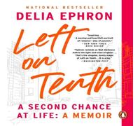 Delia Ephron Left on Tenth : A Second Chance at Life Paperback Book Delia Ephron Multicolor