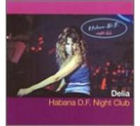 Delia - Habana D.F. Night Club