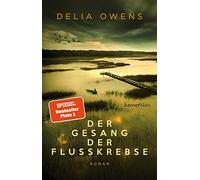 Delia Owens Ulrike Wasel Klaus Timmerm Der Gesang der Flusskrebse: Ro (Hardback)