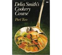 Delia Smith's Cookery Course: Part Two: Pt. 2 by Delia Smith (1979) Paperback