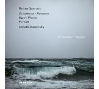 Delian Quartett - Im wachen Traume - Schumann / Reimann, Byrd / Pierini, Purcell