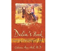 Delia's Book: Guidance for Cancer Healing