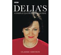 Delia's Complete Cookery Course – Kitchen Classics from the Queen of Cookery – Classic Edition