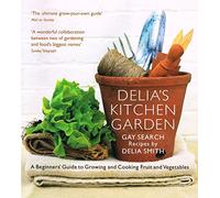 Delia's Kitchen Garden: A Beginners' Guide to Growing and Cooking Fruit and Vegetables (E)