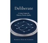 Deliberate: A Living Compass for Fiduciary Decision Quality