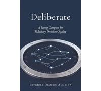 Deliberate: A Living Compass for Fiduciary Decision Quality