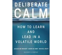 Deliberate Calm: How to Learn and Lead in a Volatile World by Jacqueline Brassey