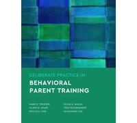 Deliberate Practice in Behavioral Parent Training