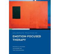 Rhonda Goldman – Deliberate Practice in Emotion-Focused Therapy – Paperback