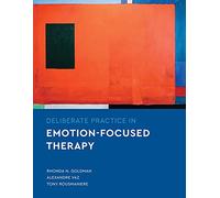 Deliberate Practice in Emotion-Focused Therapy - Paperback NEW Goldman, Rhonda 3