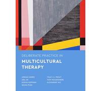 Deliberate Practice in Multicultural Therapy (Essentials of Deliberate Practice Series)