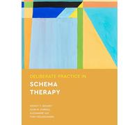 Deliberate Practice in Schema Therapy (Essentials of Deliberate Practice Series)