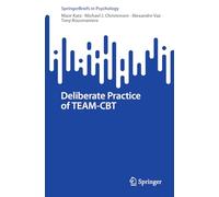 Deliberate Practice of TEAM-CBT (SpringerBriefs in Psychology)