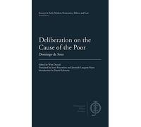 Deliberation on the Cause of the Poor (Sources in Early Modern Economics, Ethics, and Law)