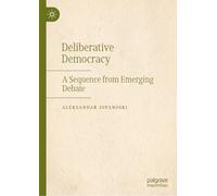 Deliberative Democracy: A Sequence from Emerging Debate