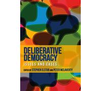 Deliberative Democracy: Issues and Cases