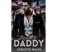 Delicate Daddy: A Dark Mafia Arranged Marriage Romance: Protective Don, Ballerina Bride, Steamy Standalone